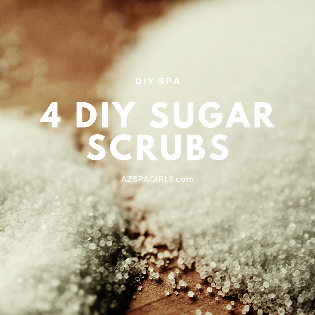 Four DIY Sugar Scrubs, Four Ways - AZ Spa Girls